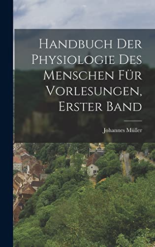 Stock image for Handbuch der Physiologie des Menschen fur Vorlesungen, Erster Band for sale by THE SAINT BOOKSTORE