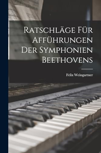Stock image for Ratschl?ge F?r Aff?hrungen Der Symphonien Beethovens for sale by PBShop.store US