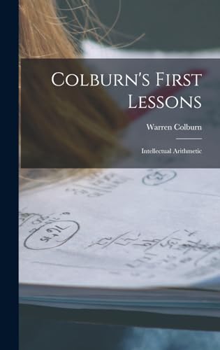 9781017492569: Colburn's First Lessons: Intellectual Arithmetic