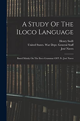 9781017495218: A Study Of The Iloco Language: Based Mainly On The Iloco Grammar Of P. Fr. Jos Naves