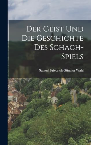 Imagen de archivo de Der Geist und die Geschichte des Schach-Spiels -Language: german a la venta por GreatBookPrices