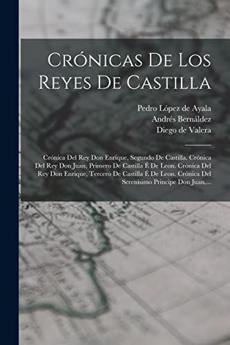 Imagen de archivo de CRNICAS DE LOS REYES DE CASTILLA. CRNICA DEL REY DON ENRIQUE, SEGUNDO DE CASTILLA. CRNICA DEL REY DON JUAN, PRIMERO DE CASTILLA  DE LEON. CRNICA DEL REY DON ENRIQUE, TERCERO DE CASTILLA  DE LEON. CRNICA DEL SERENSIMO PR a la venta por KALAMO LIBROS, S.L.