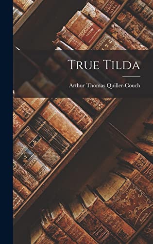 Stock image for True Tilda for sale by THE SAINT BOOKSTORE