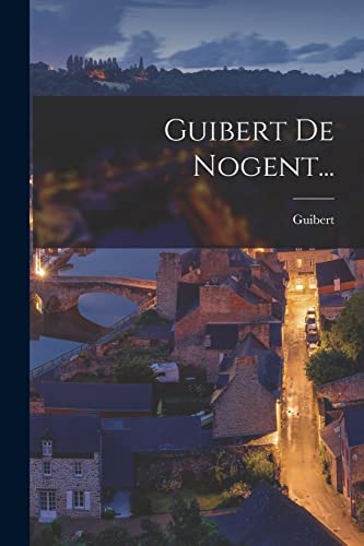 Beispielbild fr Guibert De Nogent. zum Verkauf von THE SAINT BOOKSTORE
