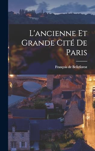 Beispielbild fr L'ancienne et Grande Cite de Paris zum Verkauf von THE SAINT BOOKSTORE