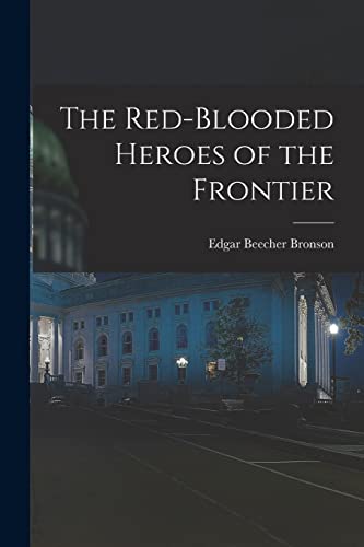 Beispielbild fr The Red-Blooded Heroes of the Frontier zum Verkauf von PBShop.store US