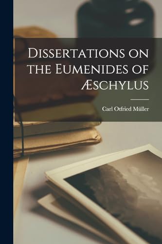 Imagen de archivo de Dissertations on the Eumenides of AEschylus a la venta por THE SAINT BOOKSTORE