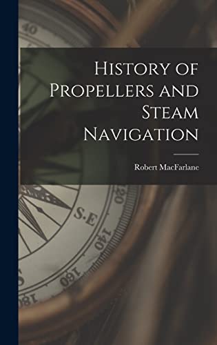 Stock image for History of Propellers and Steam Navigation for sale by THE SAINT BOOKSTORE