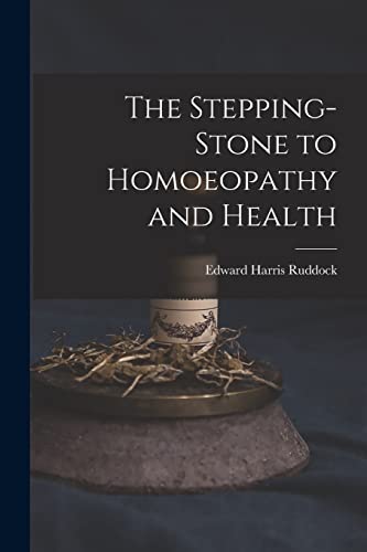 Stock image for The Stepping-Stone to Homoeopathy and Health for sale by PBShop.store US