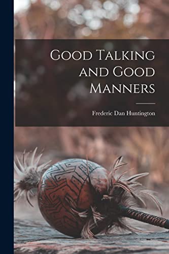 Imagen de archivo de Good Talking and Good Manners a la venta por PBShop.store US