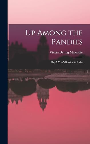 Beispielbild fr Up Among the Pandies: Or, A Year's Service in India zum Verkauf von THE SAINT BOOKSTORE