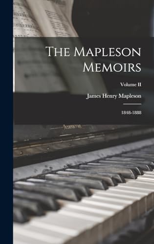 Stock image for The Mapleson Memoirs: 1848-1888; Volume II for sale by THE SAINT BOOKSTORE