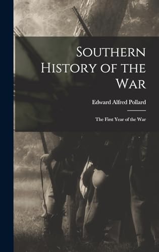 Stock image for Southern History of the War: The First Year of the War for sale by THE SAINT BOOKSTORE