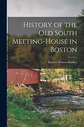 Beispielbild fr History of the Old South Meeting-house in Boston zum Verkauf von PBShop.store US