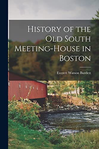 Stock image for History of the Old South Meeting-house in Boston for sale by PBShop.store US