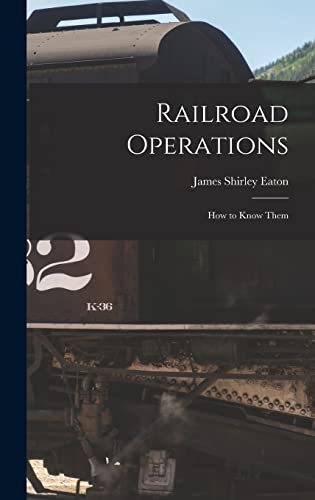 Stock image for Railroad Operations: How to Know Them for sale by THE SAINT BOOKSTORE