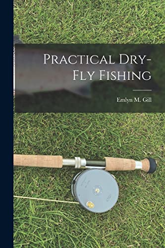 Imagen de archivo de Practical Dry-Fly Fishing a la venta por PBShop.store US