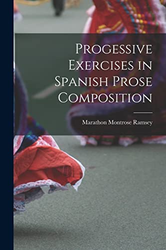 Beispielbild fr Progessive Exercises in Spanish Prose Composition zum Verkauf von PBShop.store US