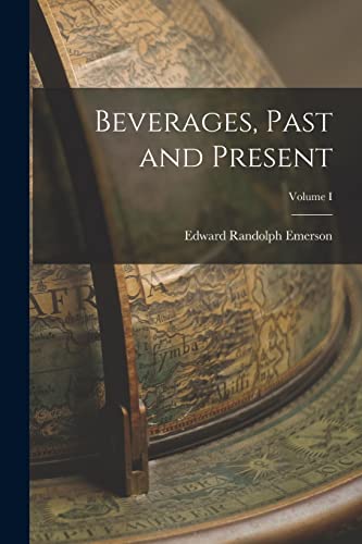 Stock image for Beverages, Past and Present; Volume I for sale by PBShop.store US