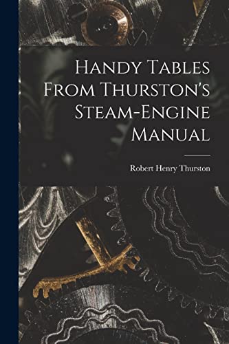 Beispielbild fr Handy Tables From Thurston's Steam-Engine Manual zum Verkauf von PBShop.store US