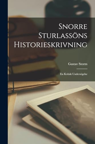 Imagen de archivo de Snorre Sturlass?ns Historieskrivning a la venta por PBShop.store US