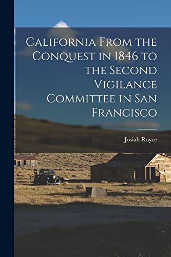 Stock image for California From the Conquest in 1846 to the Second Vigilance Committee in San Francisco for sale by PBShop.store US