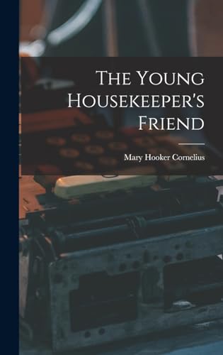 Stock image for The Young Housekeeper's Friend for sale by THE SAINT BOOKSTORE