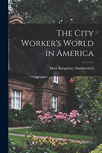 Stock image for The City Worker's World in America for sale by PBShop.store US