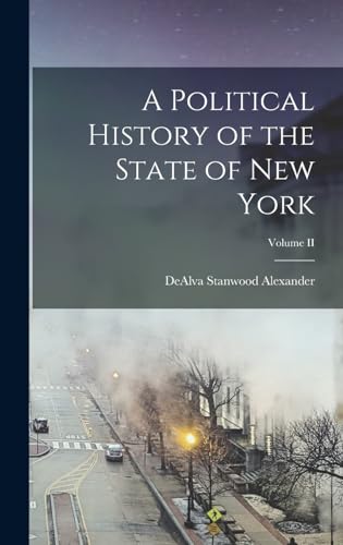 Imagen de archivo de A Political History of the State of New York; Volume II a la venta por THE SAINT BOOKSTORE