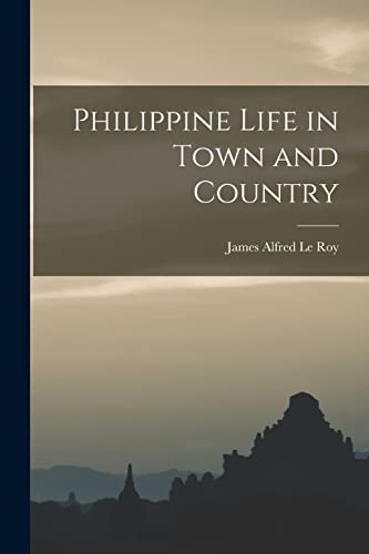 Imagen de archivo de Philippine Life in Town and Country a la venta por PBShop.store US