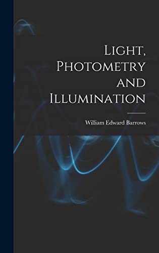 Imagen de archivo de Light, Photometry and Illumination a la venta por THE SAINT BOOKSTORE