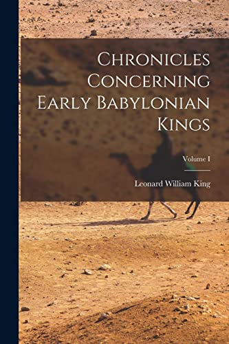 Stock image for Chronicles Concerning Early Babylonian Kings; Volume I for sale by PBShop.store US