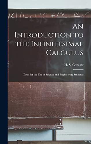Imagen de archivo de An Introduction to the Infinitesimal Calculus: Notes for the Use of Science and Engineering Students a la venta por THE SAINT BOOKSTORE