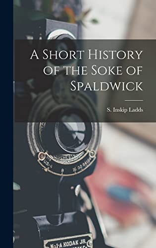 Imagen de archivo de A Short History of the Soke of Spaldwick a la venta por THE SAINT BOOKSTORE
