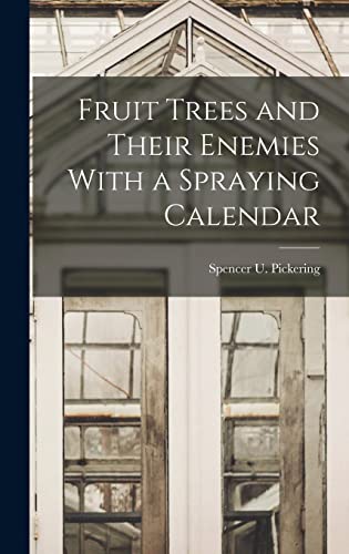 Stock image for Fruit Trees and Their Enemies With a Spraying Calendar for sale by PBShop.store US