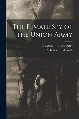 Imagen de archivo de The Female Spy of the Union Army a la venta por PBShop.store US