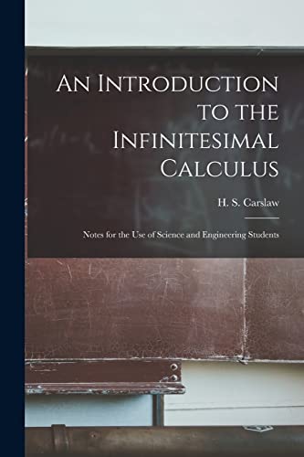 9781017553246: An Introduction to the Infinitesimal Calculus: Notes for the Use of Science and Engineering Students