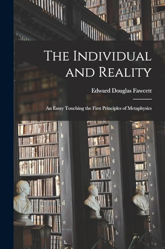 9781017553277: The Individual and Reality; an Essay Touching the First Principles of Metaphysics