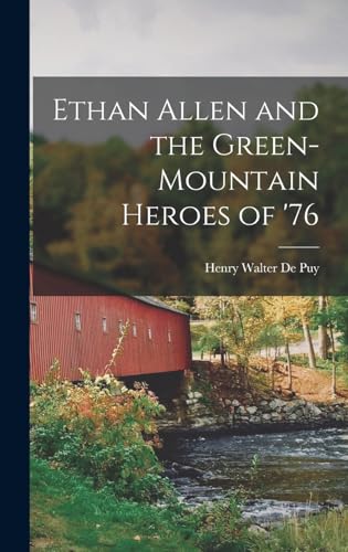 Beispielbild fr Ethan Allen and the Green-Mountain Heroes of '76 zum Verkauf von GreatBookPrices