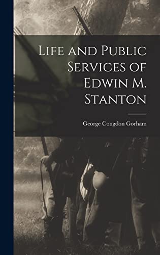 Beispielbild fr Life and Public Services of Edwin M. Stanton zum Verkauf von THE SAINT BOOKSTORE