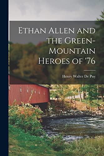 Beispielbild fr Ethan Allen and the Green-Mountain Heroes of '76 zum Verkauf von PBShop.store US