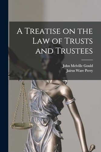 Imagen de archivo de A Treatise on the Law of Trusts and Trustees a la venta por PBShop.store US