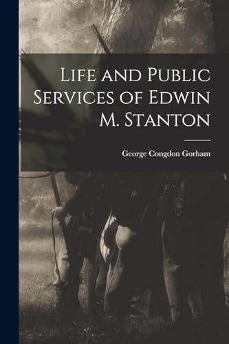 Beispielbild fr Life and Public Services of Edwin M. Stanton zum Verkauf von PBShop.store US