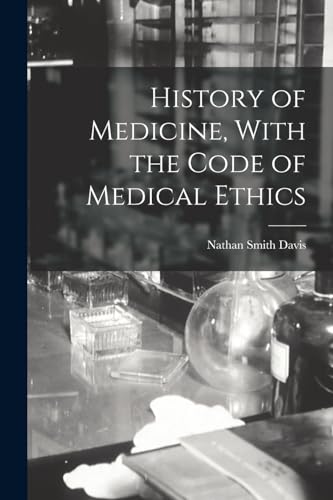 Beispielbild fr History of Medicine, With the Code of Medical Ethics zum Verkauf von PBShop.store US