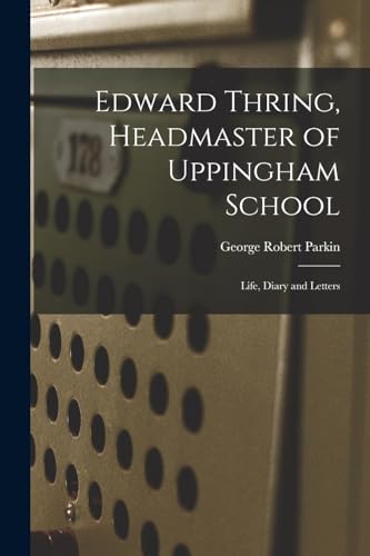 Beispielbild fr Edward Thring, Headmaster of Uppingham School zum Verkauf von PBShop.store US