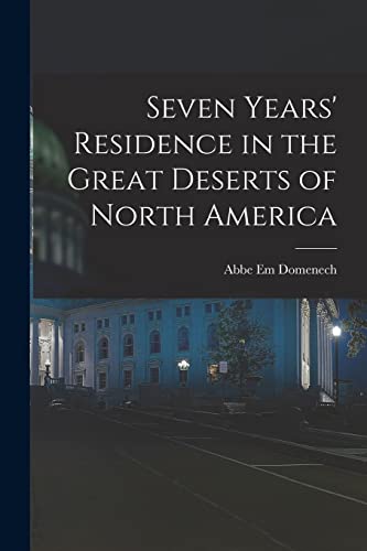 9781017567502: Seven Years' Residence in the Great Deserts of North America