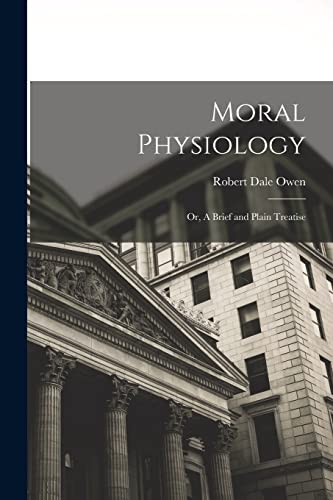 Imagen de archivo de Moral Physiology; or, A Brief and Plain Treatise a la venta por PBShop.store US