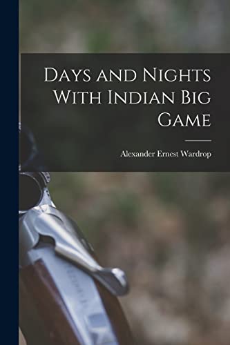 Stock image for Days and Nights With Indian Big Game for sale by PBShop.store US