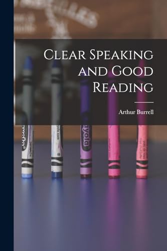 Stock image for Clear Speaking and Good Reading for sale by PBShop.store US