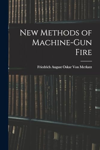 Imagen de archivo de New Methods of Machine-Gun Fire a la venta por PBShop.store US